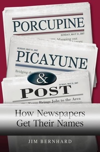 Abbildung von: Porcupine, Picayune, & Post: How Newspapers Get Their Names - Missouri Historical Society Press