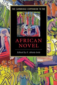 Abbildung von: The Cambridge Companion to the African Novel - Cambridge University Press