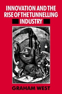 Abbildung von: Innovation and the Rise of the Tunnelling Industry - Cambridge University Press
