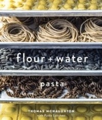Abbildung von: Flour + Water - Ten Speed Press