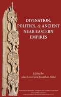 Cover: Divination, Politics, and Ancient Near Eastern Empires - Society of Biblical Literature