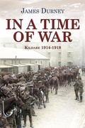 Cover: In a Time of War: Kildare 1914-1918 - Merrion Press