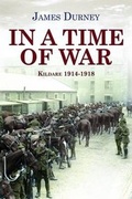 Cover: In a Time of War: Kildare 1914-1918 - Merrion Press
