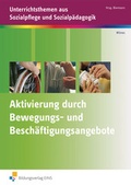 Cover: Aktivierung durch Bewegungs- und Besch&auml;ftigungsangebote - Westermann Berufliche Bildung