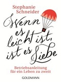 Cover: Wenn es leicht ist, ist es Liebe - Goldmann