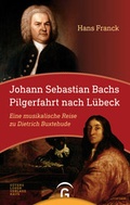 Cover: Johann Sebastian Bachs Pilgerfahrt nach L&uuml;beck - G&uuml;tersloher Verlagshaus