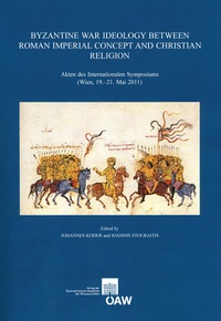Enlarge image Cover: Byzantine War Ideology Between Roman Imperial Concept And Christian Religion - Verlag der österreichischen Akademie der Wissenschaften