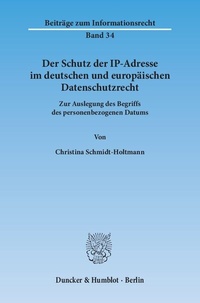 Abbildung von: Der Schutz der IP-Adresse im deutschen und europäischen Datenschutzrecht. - Duncker & Humblot