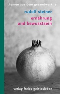 Cover: Ern&auml;hrung und Bewusstsein - Freies Geistesleben
