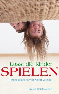 Abbildung von: Lasst die Kinder spielen - Freies Geistesleben