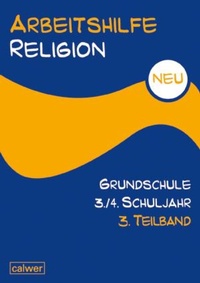 Abbildung von: Arbeitshilfe Religion Grundschule 3./4. Schuljahr - Calwer