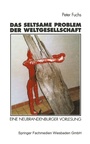 Cover: Das seltsame Problem der Weltgesellschaft - VS Verlag für Sozialwissenschaften