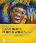Cover: Kleiner Mensch, du gro&szlig;es Wunder - Schwabenverlag