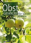 Cover: Obstgeh&ouml;lze f&uuml;r kleine G&auml;rten - Cadmos Verlag