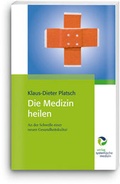 Cover: Die Medizin heilen - Systemische Medizin