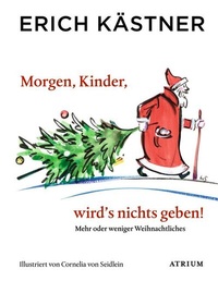 Abbildung von: Morgen, Kinder, wird's nichts geben - Atrium Verlag AG
