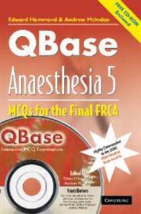 Enlarge image Cover: QBase Anaesthesia with CD-ROM: Volume 5, MCOs for the Final FRCA - Cambridge University Press