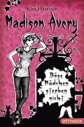 Cover: Madison Avery 3. B&ouml;se M&auml;dchen sterben nicht - Oetinger
