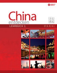 Abbildung von: China entdecken - Lehrbuch 1 - Chinabooks E. Wolf