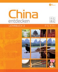 Abbildung von: China entdecken - Lehrbuch 3 - Chinabooks E. Wolf