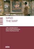 Cover: Mind the map. Jim Jarmusch als Kartograph von Popkultur - Sch&uuml;ren Verlag GmbH