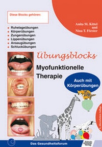 Enlarge image Cover: Übungsblock für Myofunktionelle Therapie - Zungen-, Lippen-, Ansaug-, Schluck-, Ruhelage- und Körperübungen - Schulz-Kirchner