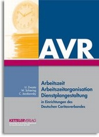 Abbildung von: Arbeitszeit Arbeitszeitorganisation Dienstplangestaltung - KETTELER-Verlag GmbH