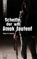 Cover: K.L.A.R. - Taschenbuch: Schei&szlig;e, der will Amok laufen! - Verlag an der Ruhr
