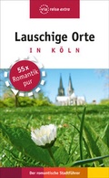 Cover: Lauschige Orte in K&ouml;ln - via reise