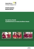 Cover: Das Berliner Modell. Qualit&auml;tskriterien im Early-Excellence-Ansatz - dohrmannVerlag.berlin