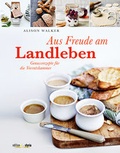 Cover: Aus Freude am Landleben - Edition Styria in Verlagsgruppe Styria GmbH & Co. KG