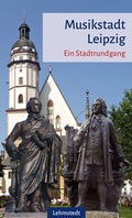 Cover: Musikstadt Leipzig - Lehmstedt Verlag