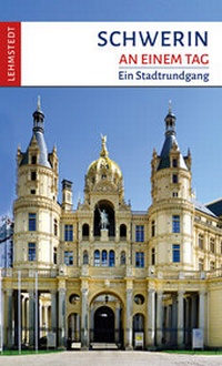 Abbildung von: Schwerin an einem Tag - Lehmstedt Verlag