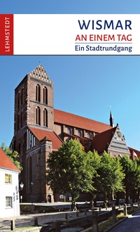 Abbildung von: Wismar an einem Tag - Lehmstedt Verlag