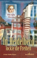 Cover: In Heidelberg lockte die Freiheit - Wellh&ouml;fer Verlag