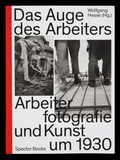 Cover: Das Auge des Arbeiters - Spector Books