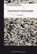 Cover: Forensische Entomologie - Verlag f&uuml;r Polizeiwissenschaft