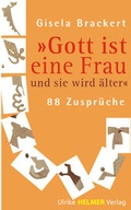 Cover: Gott ist eine Frau und sie wird &auml;lter - Ulrike Helmer Verlag