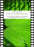 Cover: F&auml;cher der schulischen Filmbildung - kopaed