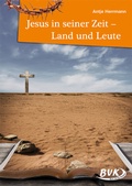 Cover: Jesus in seiner Zeit - Land und Leute - BVK Buch Verlag Kempen