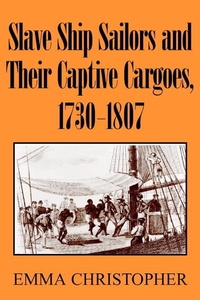 Abbildung von: Slave Ship Sailors and Their Captive Cargoes, 1730-1807 - Cambridge University Press