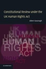 Cover: Constitutional Review under the UK Human Rights Act - Cambridge University Press