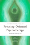 Cover: Theory and Practice of Focusing-Oriented Psychotherapy - Jessica Kingsley Publishers