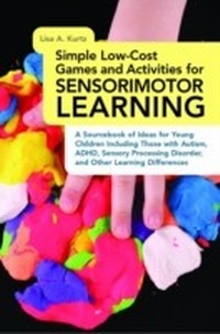 Enlarge image Cover: Simple Low-Cost Games and Activities for Sensorimotor Learning - Jessica Kingsley Publishers