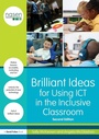 Cover: Brilliant Ideas for Using ICT in the Inclusive Classroom - Routledge