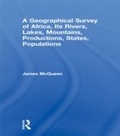 Cover: A Geographical Survey of Africa, Its Rivers, Lakes, Mountains, Productions, States, Populations - Routledge