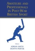 Cover: Amateurs and Professionals in Post-War British Sport - Routledge