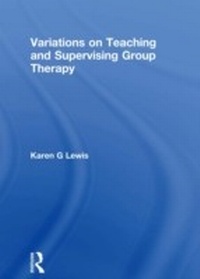 Enlarge image Cover: Variations on Teaching and Supervising Group Therapy - Routledge