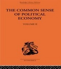 Enlarge image Cover: The Commonsense of Political Economy - Routledge