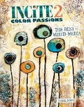 Cover: Incite 2, Color Passions - North Light Books